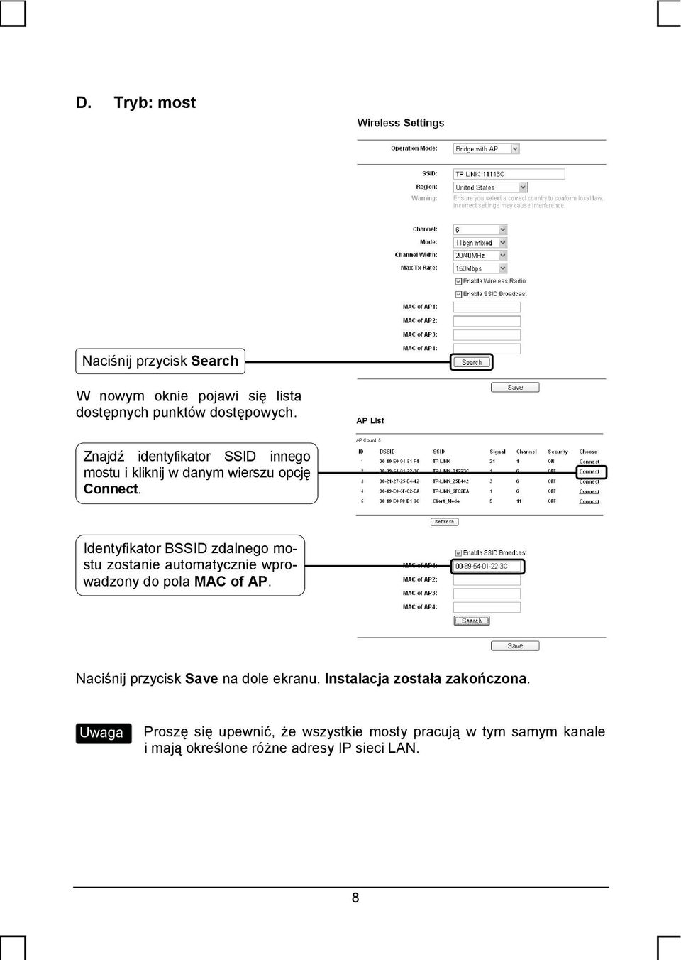 Identyfikator BSSID zdalnego mostu zostanie automatycznie wprowadzony do pola MAC of AP.