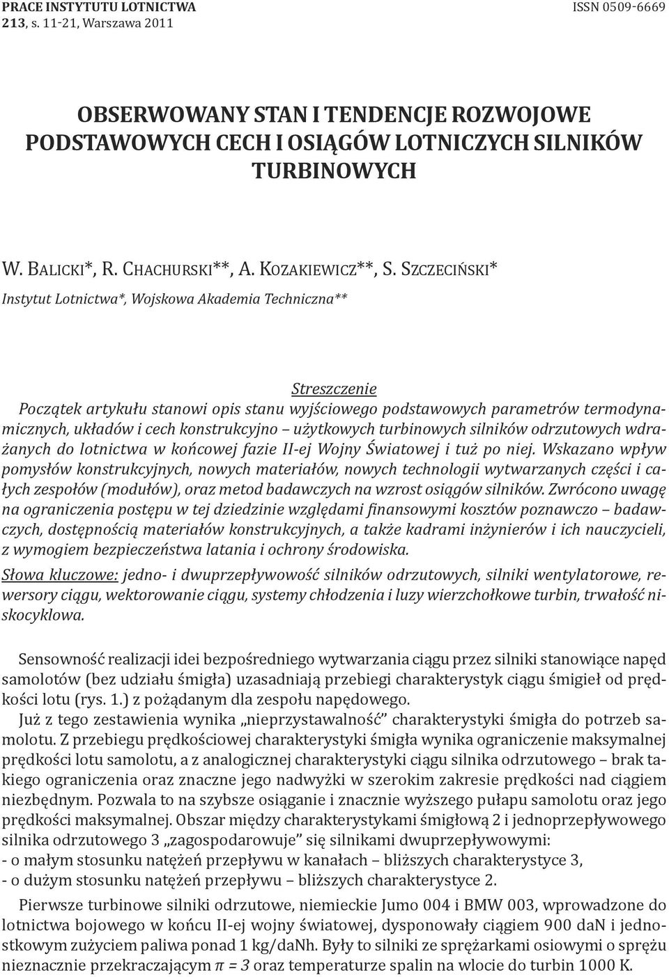 SzczecIńSkI* Instytut Lotnictwa*, Wojskowa Akademia Techniczna** Streszczenie Początek artykułu stanowi opis stanu wyjściowego podstawowych parametrów termodynamicznych, układów i cech konstrukcyjno
