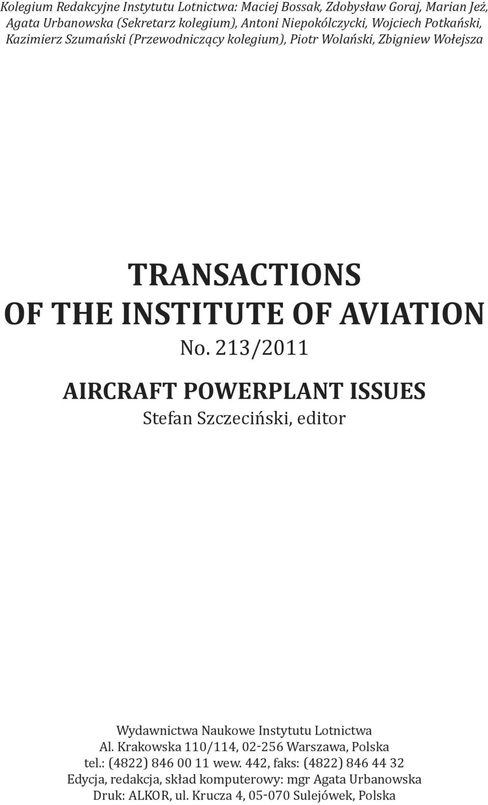 213/2011 AIRCRAFT POWERPLANT ISSUES Stefan Szczeciński, editor Wydawnictwa Naukowe Instytutu Lotnictwa Al.