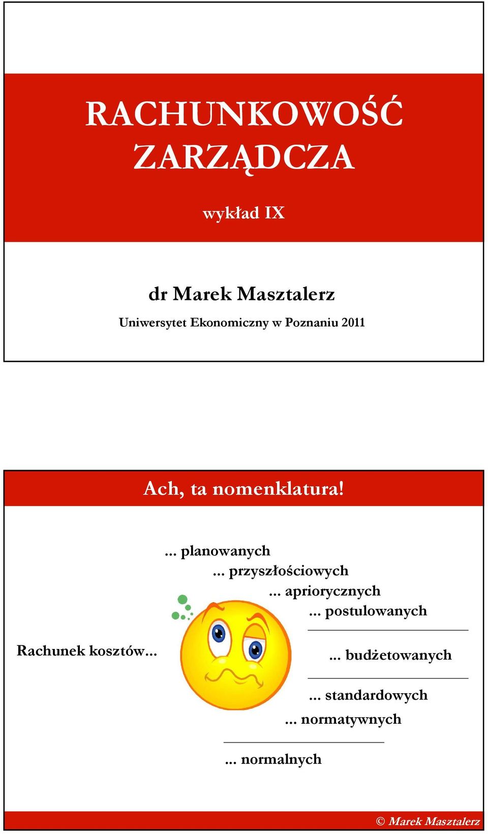 .. przyszłościowych... apriorycznych.