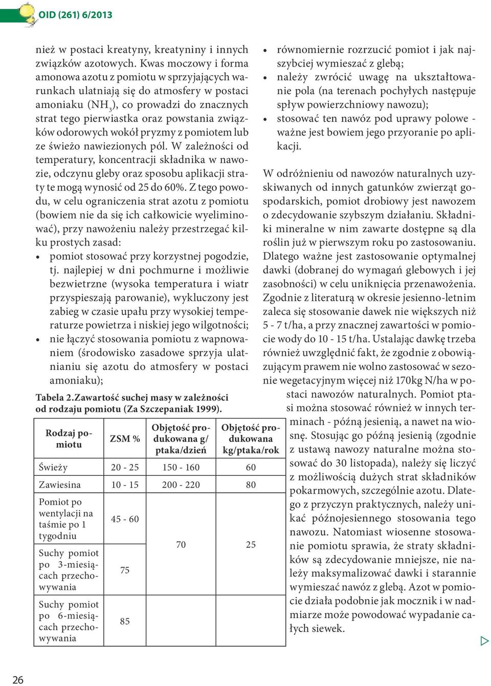 odorowych wokół pryzmy z pomiotem lub ze świeżo nawiezionych pól.