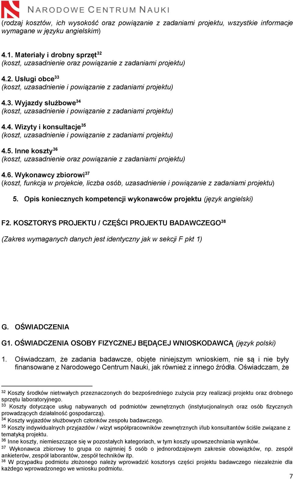 4. Wizyty i konsultacje 35 (koszt, uzasadnienie i powiązanie z zadaniami projektu) 4.5. Inne koszty 36 