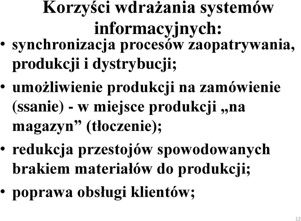 zamówienie (ssanie) - w miejsce produkcji na magazyn (tłoczenie);