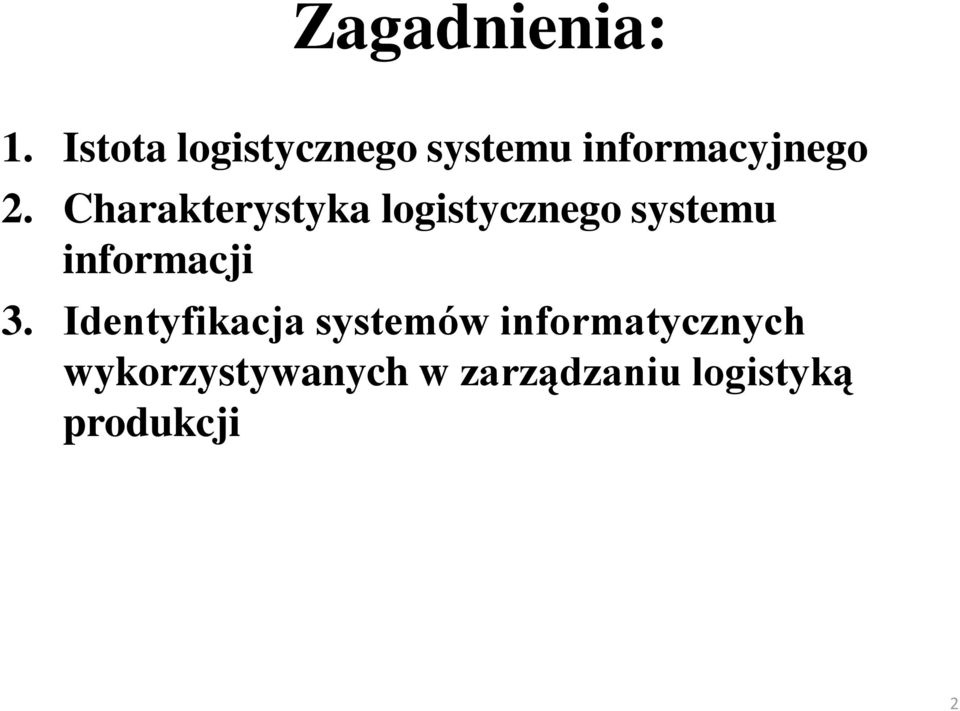 Charakterystyka logistycznego systemu informacji 3.