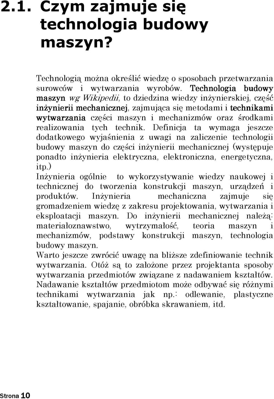 realizowania tych technik.