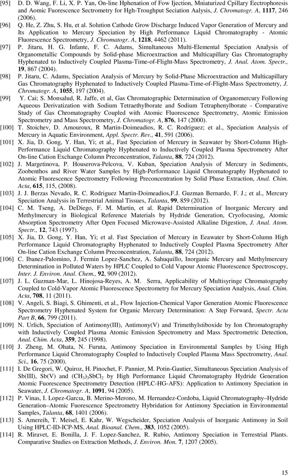 Solution Cathode Grow Discharge Induced Vapor Generation of Mercury and Its Application to Mercury Speciation by High Performance Liquid Chromatography - Atomic Fluorescence Spectrometry, J.