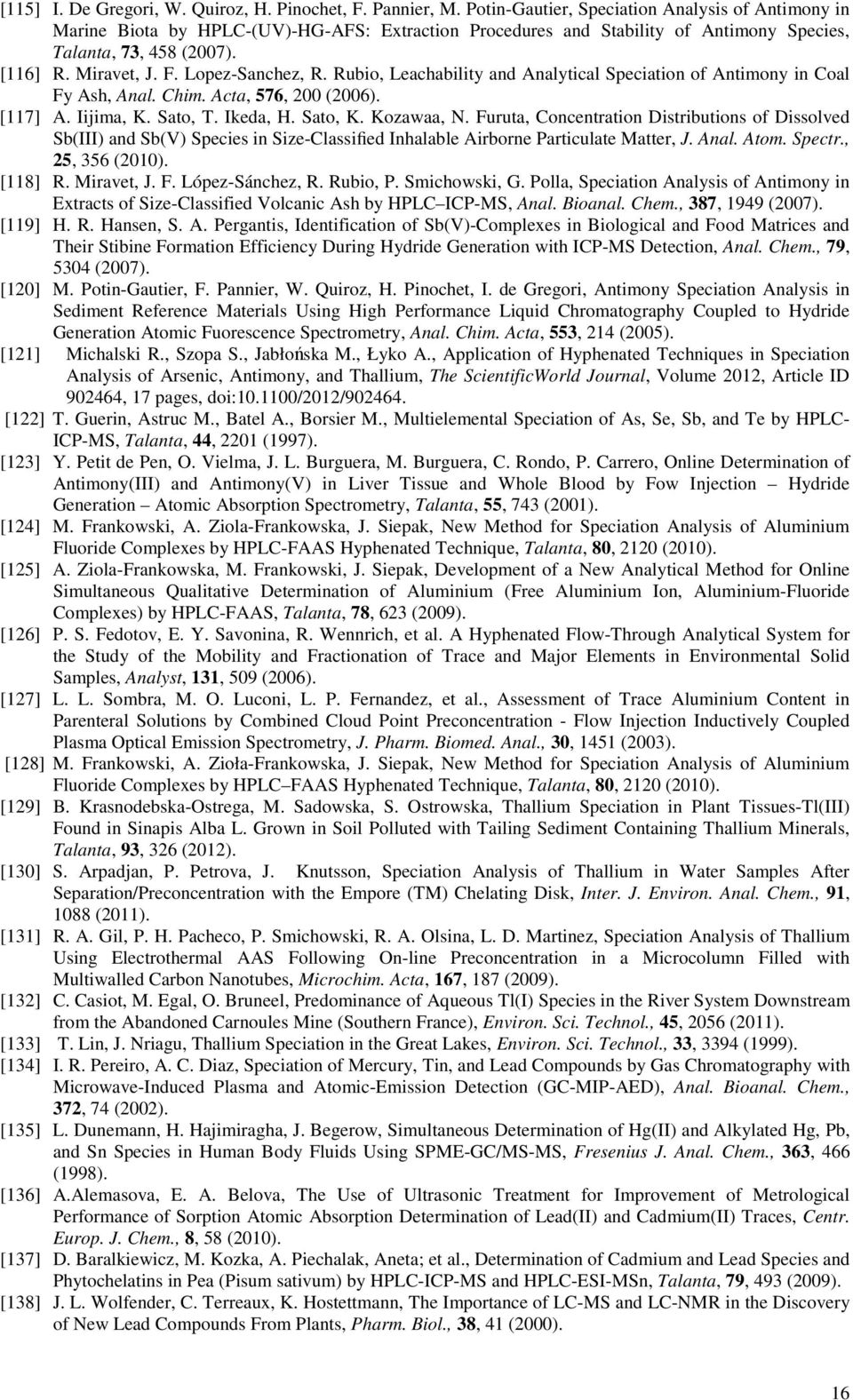 Lopez-Sanchez, R. Rubio, Leachability and Analytical Speciation of Antimony in Coal Fy Ash, Anal. Chim. Acta, 576, 200 (2006). [117] A. Iijima, K. Sato, T. Ikeda, H. Sato, K. Kozawaa, N.