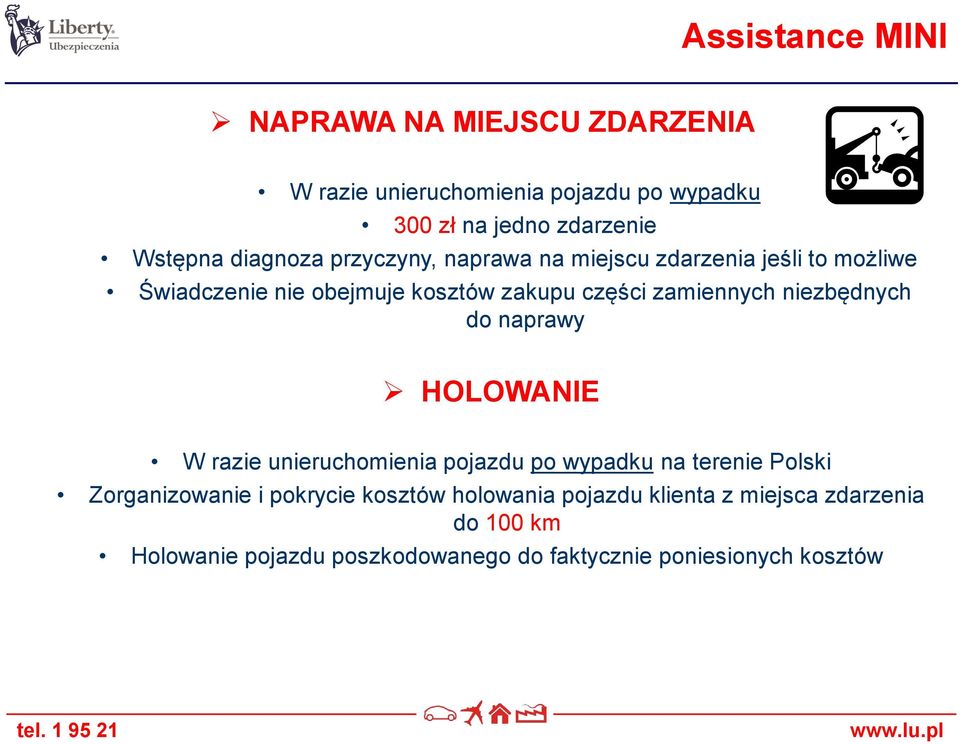 niezbędnych do naprawy HOLOWANIE W razie unieruchomienia pojazdu po wypadku na terenie Polski Zorganizowanie i pokrycie