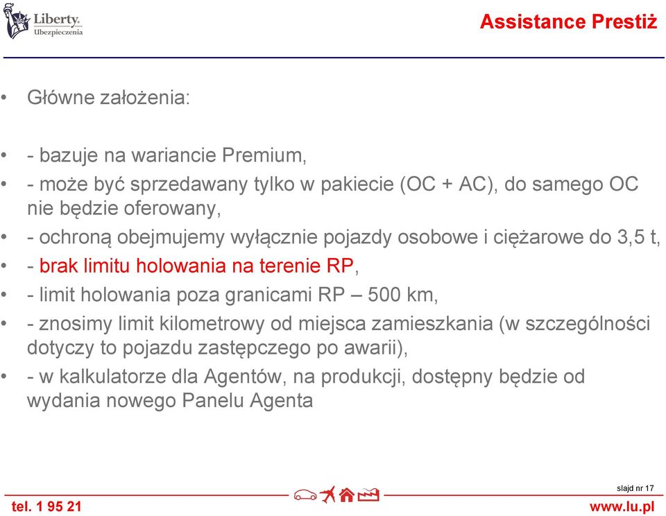 RP, - limit holowania poza granicami RP 500 km, - znosimy limit kilometrowy od miejsca zamieszkania (w szczególności dotyczy to