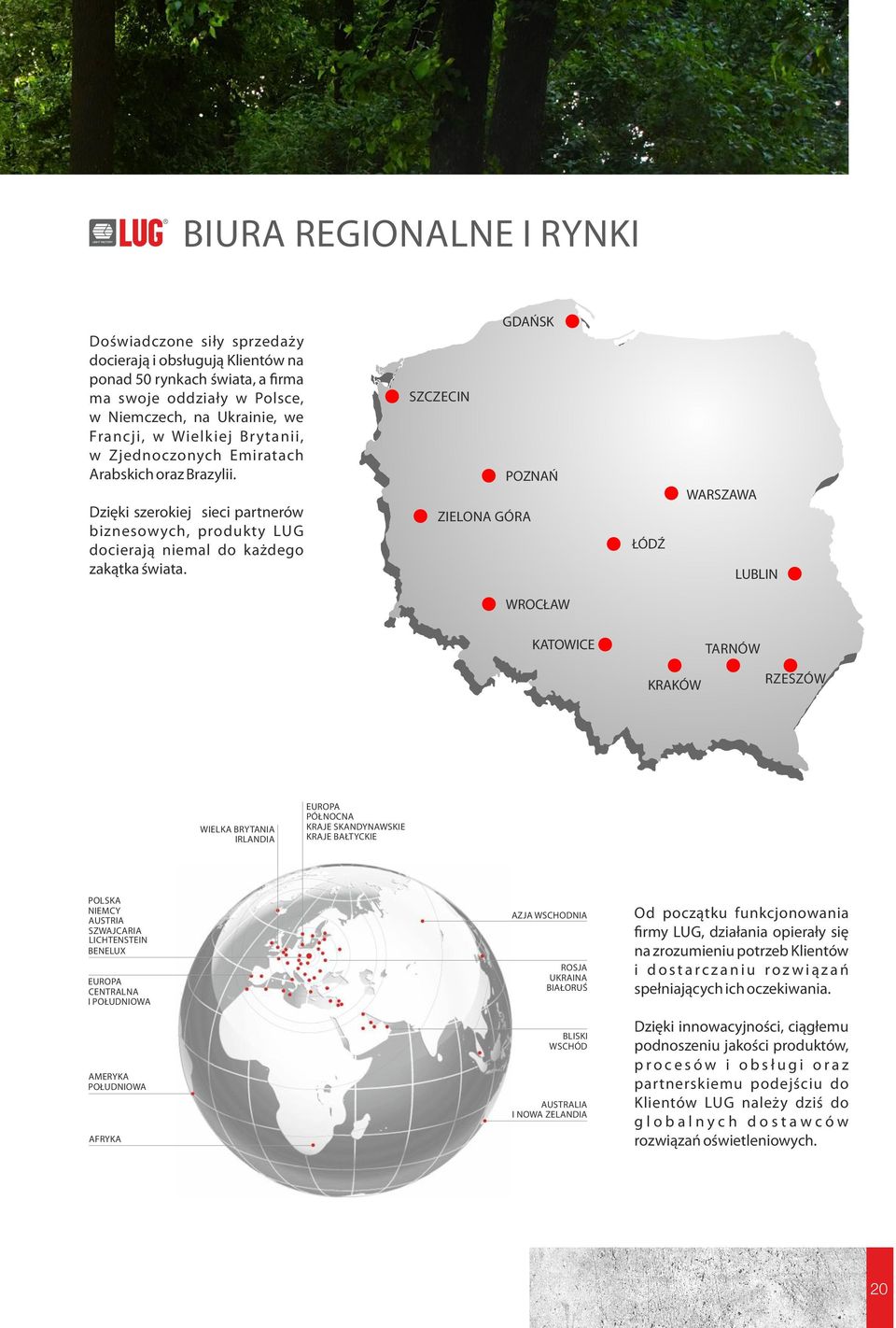 GDAŃSK SZCZECIN POZNAŃ ZIELONA GÓRA ŁÓDŹ WARSZAWA LUBLIN WROCŁAW KATOWICE TARNÓW KRAKÓW RZESZÓW WIELKA BRYTANIA IRLANDIA EUROPA PÓŁNOCNA KRAJE SKANDYNAWSKIE KRAJE BAŁTYCKIE POLSKA NIEMCY AUSTRIA