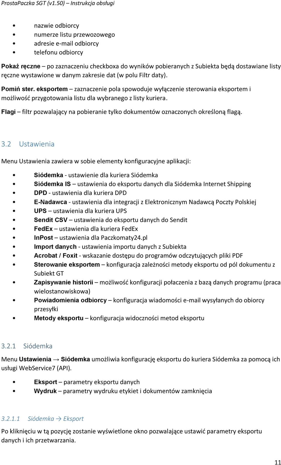 Flagi filtr pozwalający na pobieranie tylko dokumentów oznaczonych określoną flagą. 3.