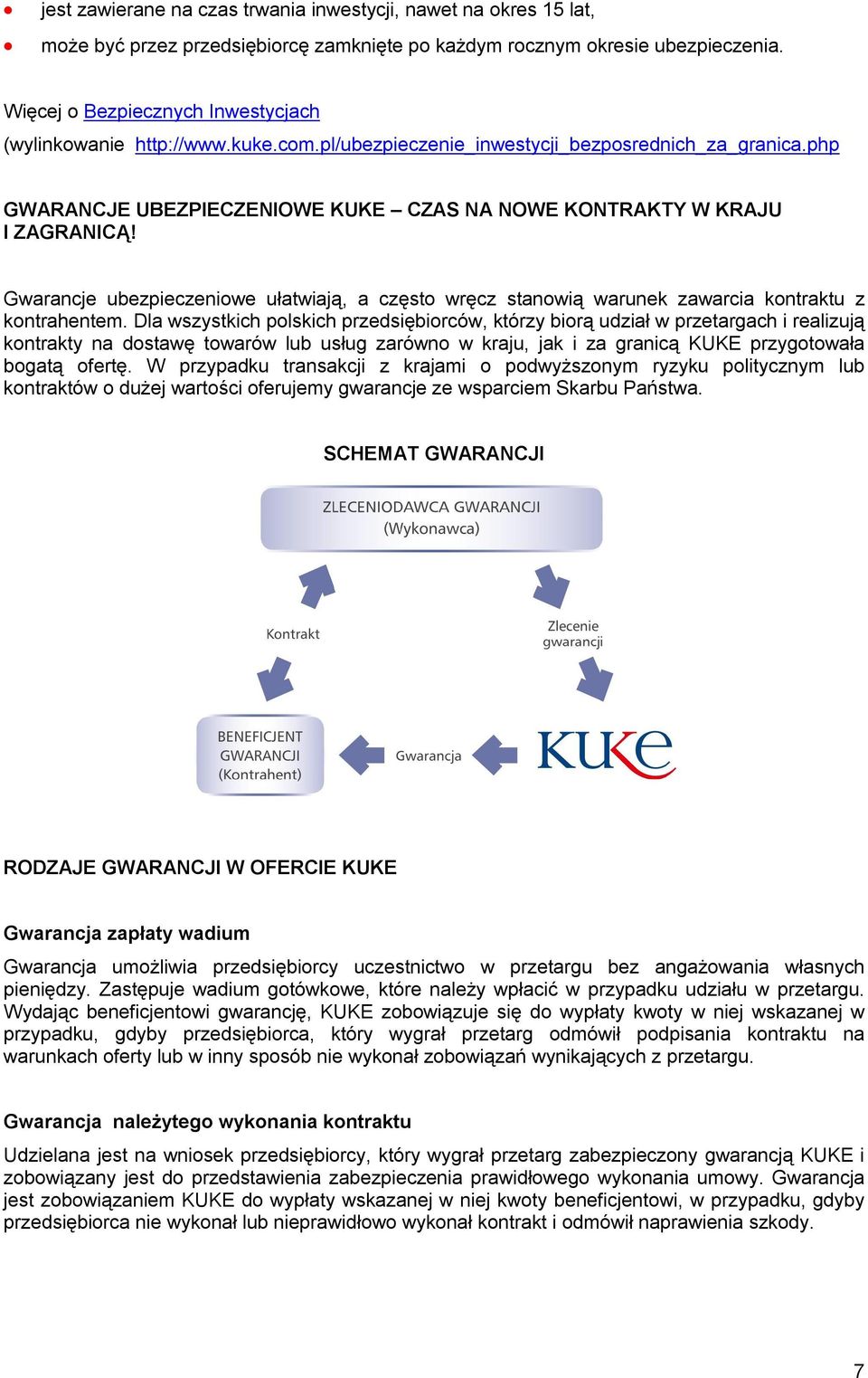 Gwarancje ubezpieczeniowe ułatwiają, a często wręcz stanowią warunek zawarcia kontraktu z kontrahentem.