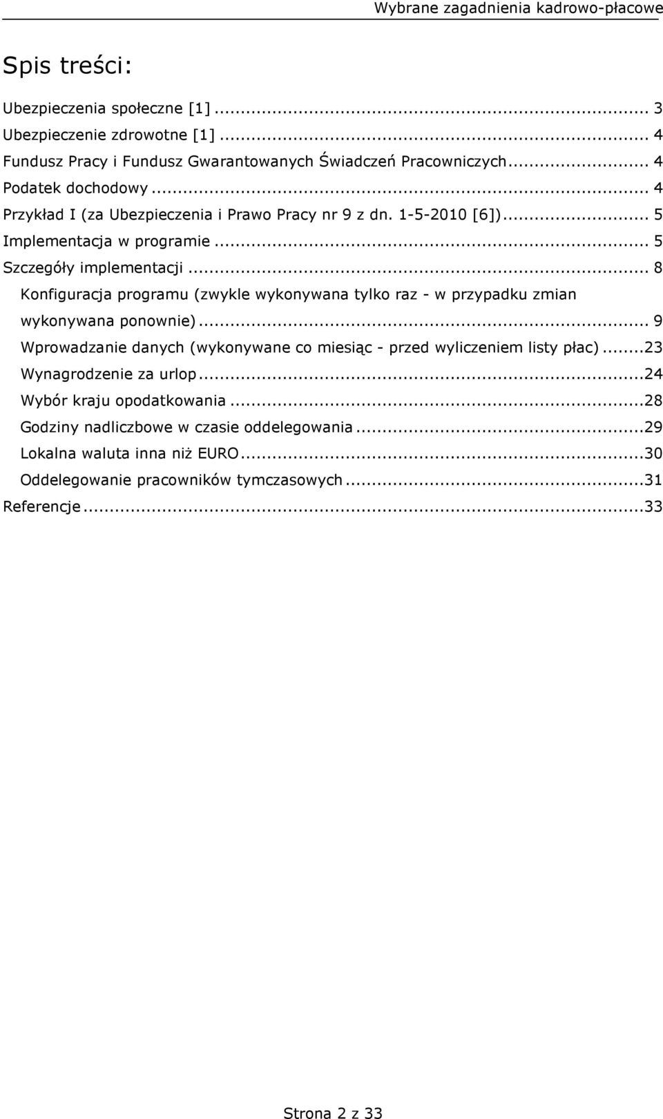 .. 8 Konfiguracja programu (zwykle wykonywana tylko raz - w przypadku zmian wykonywana ponownie).