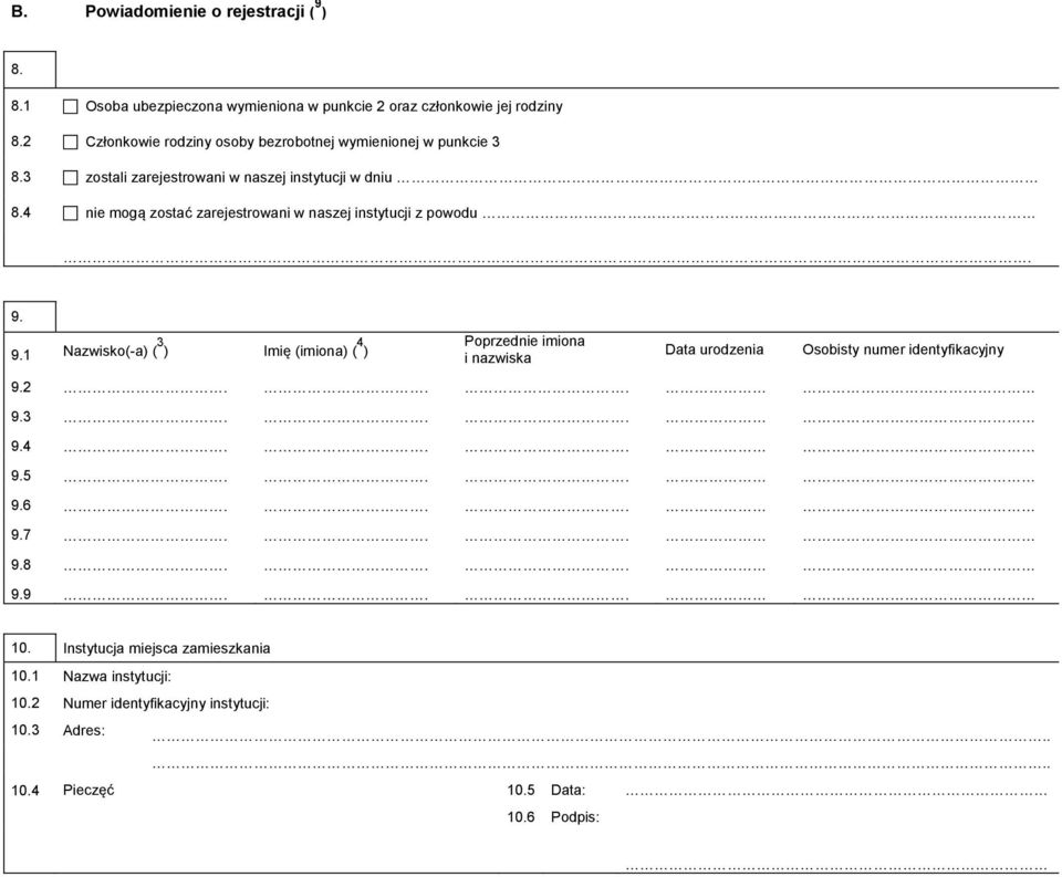 4 nie mogą zostać zarejestrowani w naszej instytucji z powodu. 9.