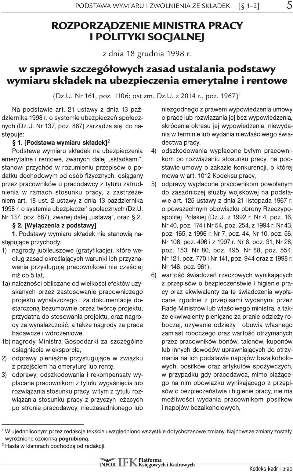 21 ustawy z dnia 13 października 1998 r. o systemie ubezpieczeń społecznych (Dz.U. Nr 137, poz. 887) zarządza się, co następuje: 1.