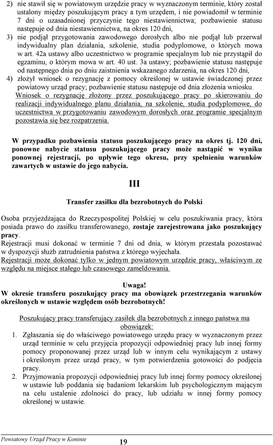 szkolenie, studia podyplomowe, o których mowa w art. 42a ustawy albo uczestnictwo w programie specjalnym lub nie przystąpił do egzaminu, o którym mowa w art. 40 ust.