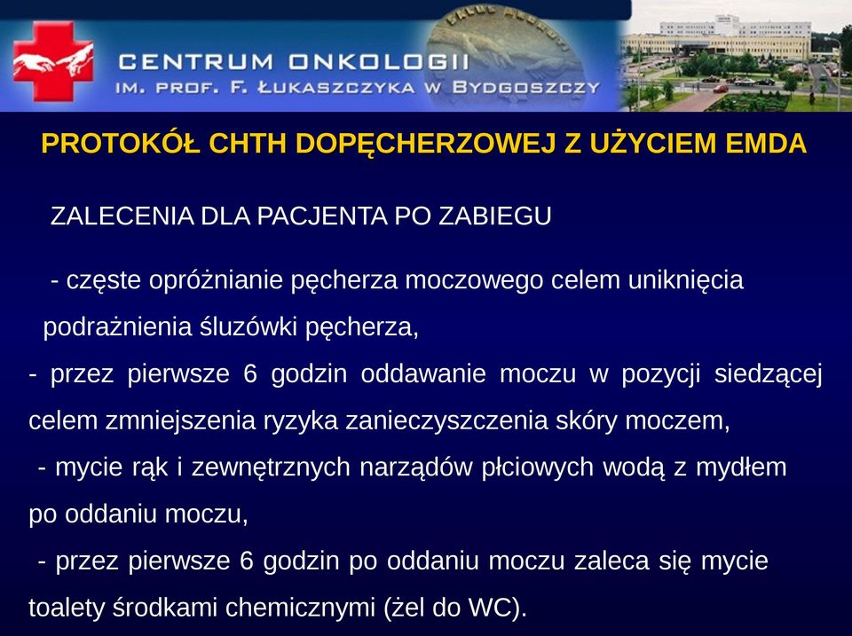 siedzącej celem zmniejszenia ryzyka zanieczyszczenia skóry moczem, - mycie rąk i zewnętrznych narządów płciowych