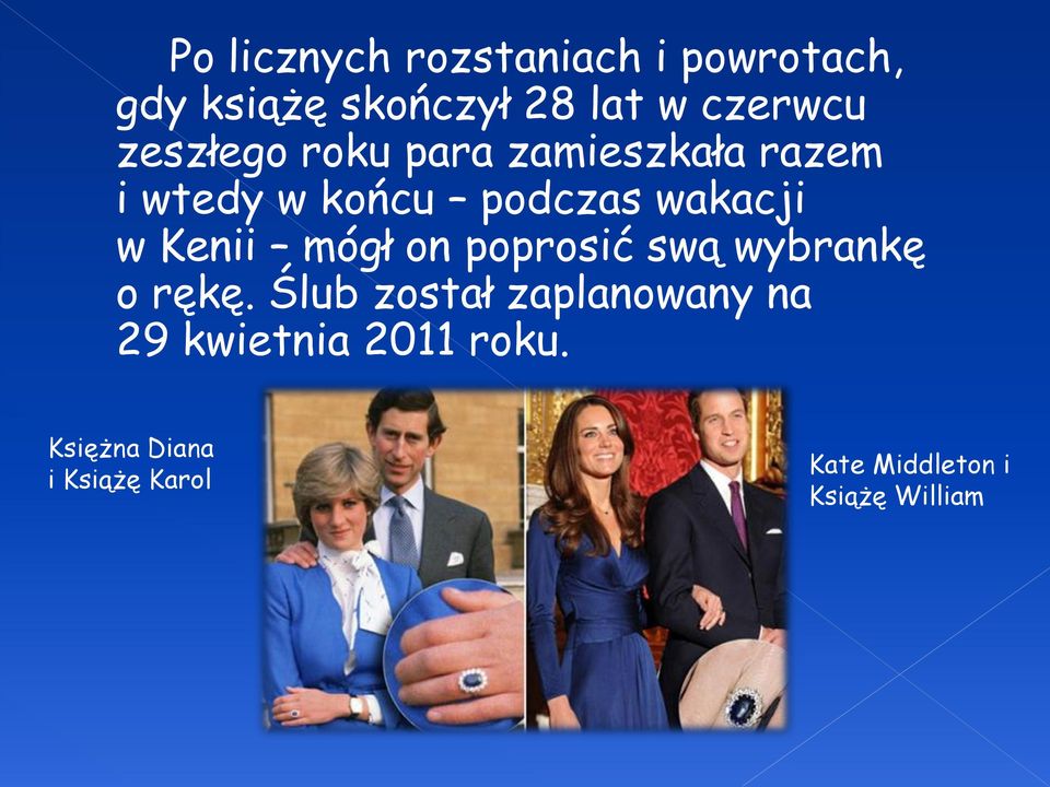 Kenii mógł on poprosić swą wybrankę o rękę.