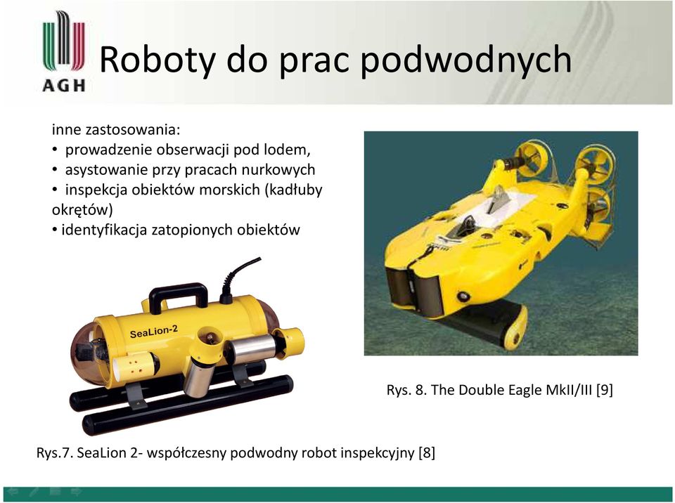 (kadłuby okrętów) identyfikacja zatopionych obiektów Rys. 8.