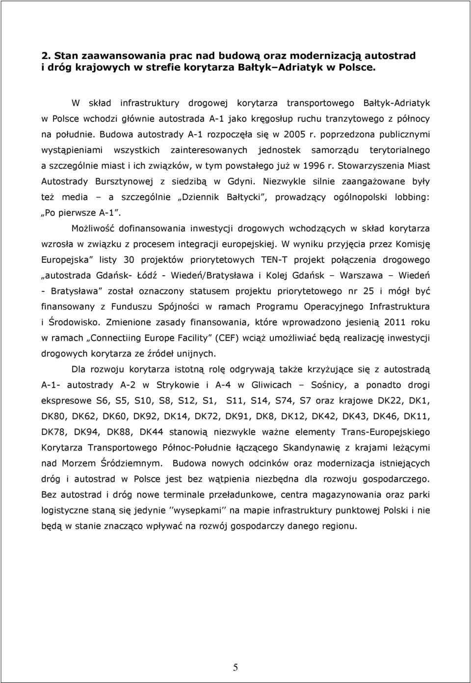 Budowa autostrady A-1 rozpoczęła się w 2005 r.