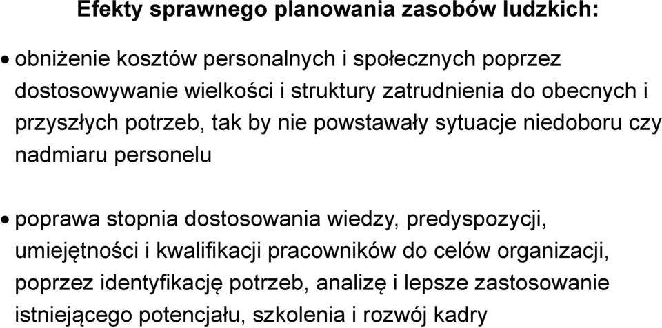 nadmiaru personelu poprawa stopnia dostosowania wiedzy, predyspozycji, umiejętności i kwalifikacji pracowników do