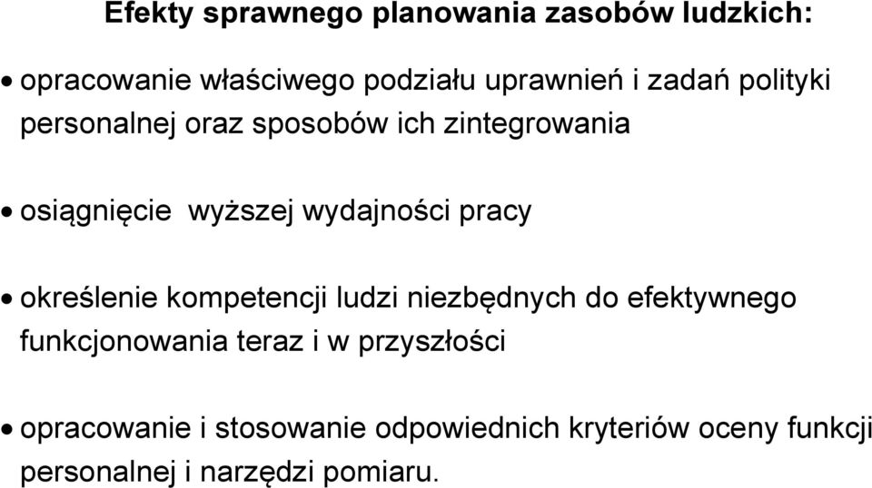 pracy określenie kompetencji ludzi niezbędnych do efektywnego funkcjonowania teraz i w