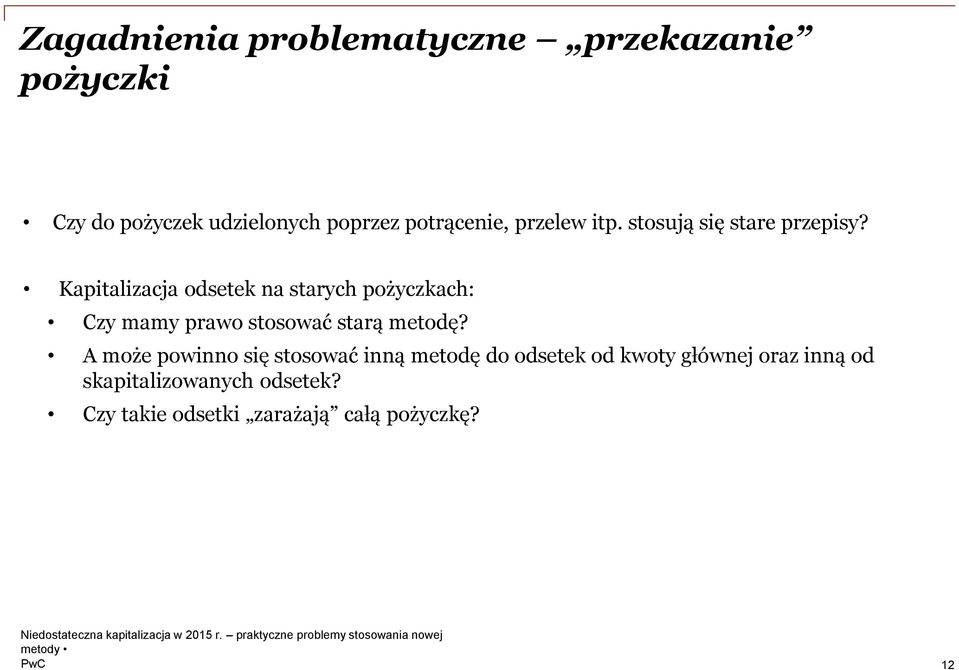 Kapitalizacja odsetek na starych pożyczkach: Czy mamy prawo stosować starą metodę?