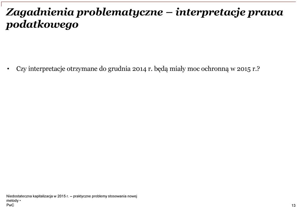 interpretacje otrzymane do grudnia