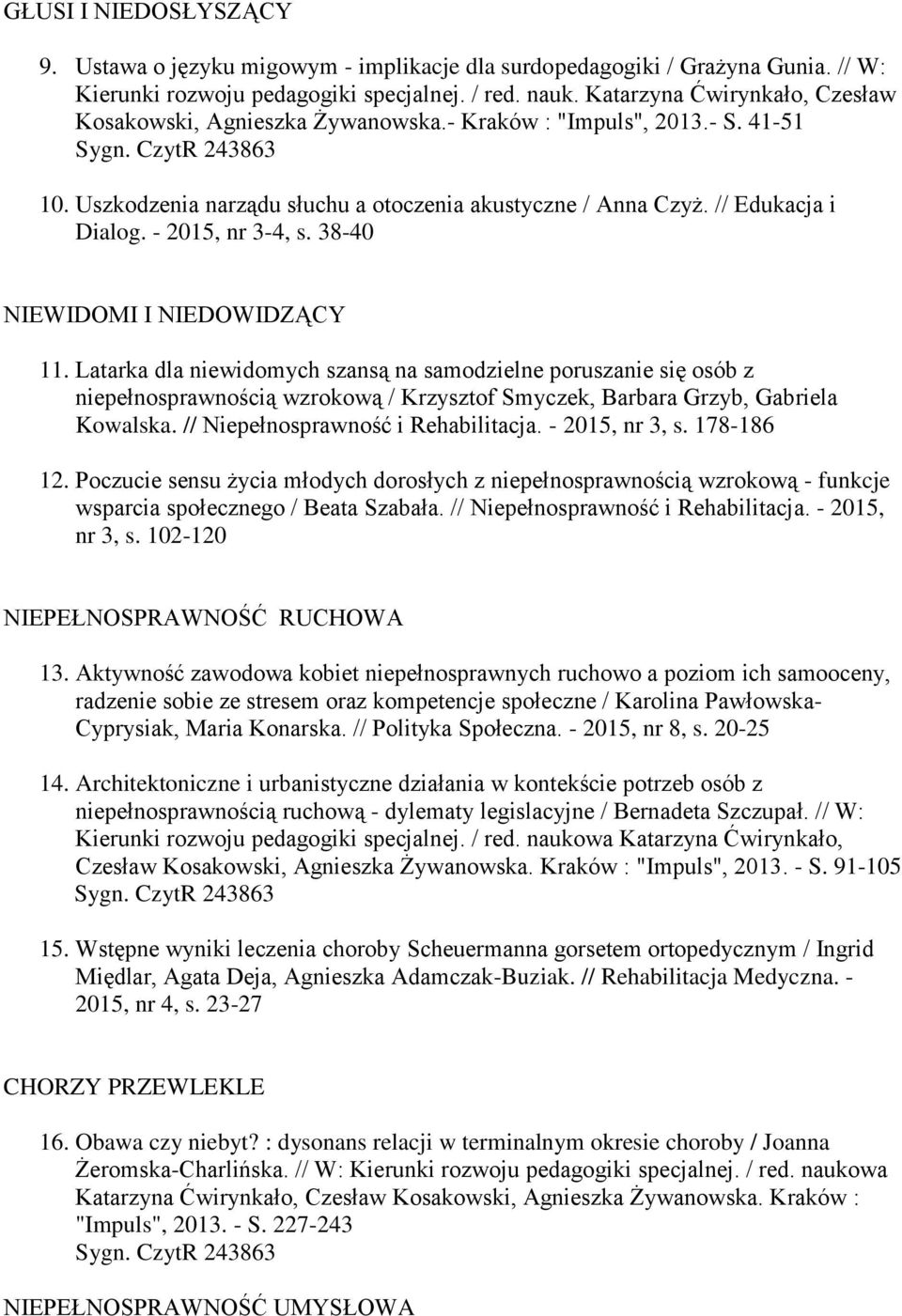 - 2015, nr 3-4, s. 38-40 NIEWIDOMI I NIEDOWIDZĄCY 11.