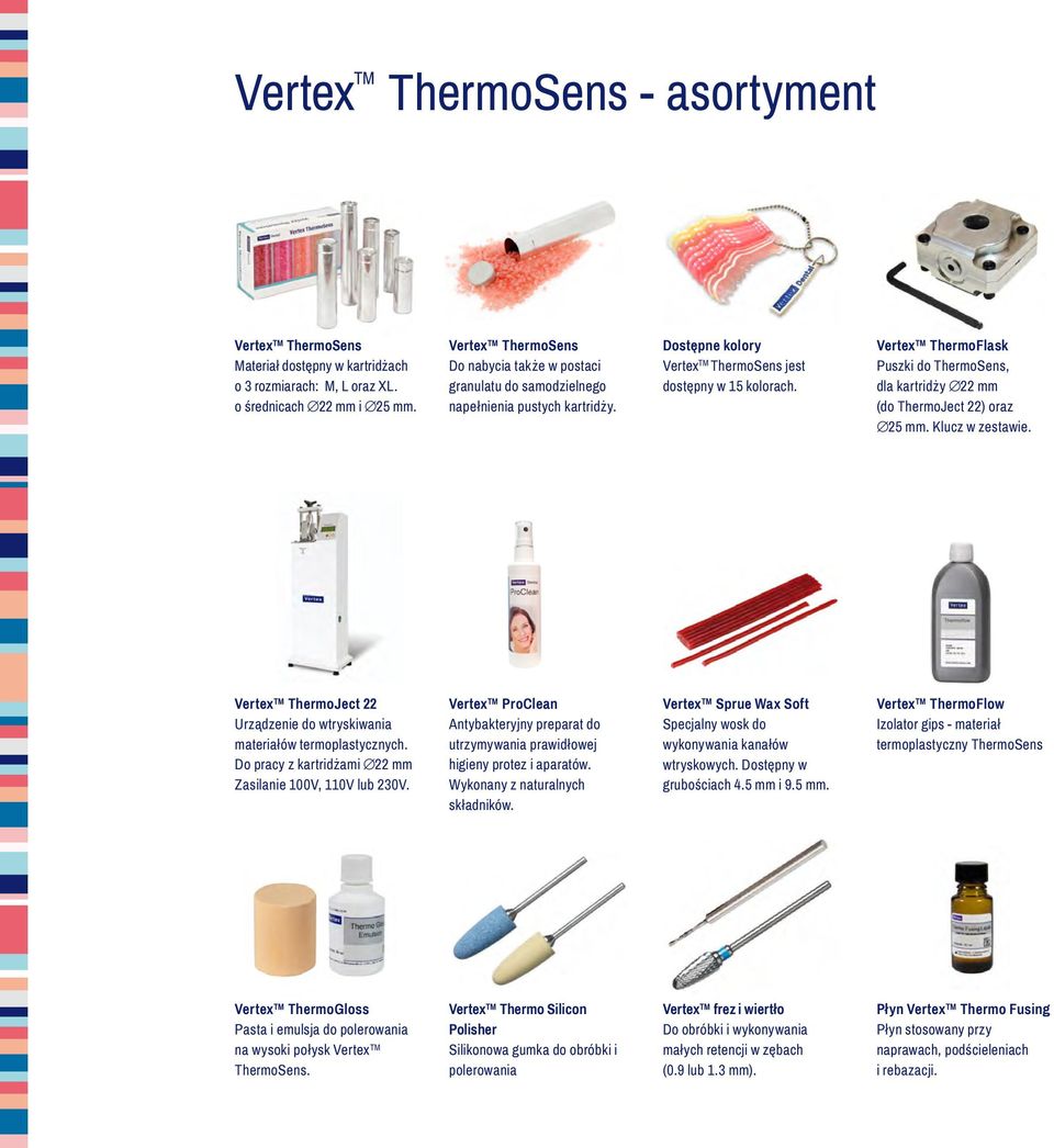 Vertex ThermoFlask Puszki do ThermoSens, dla kartridży 22 mm (do ThermoJect 22) oraz 25 mm. Klucz w zestawie. Vertex ThermoJect 22 Urządzenie do wtryskiwania materiałów termoplastycznych.