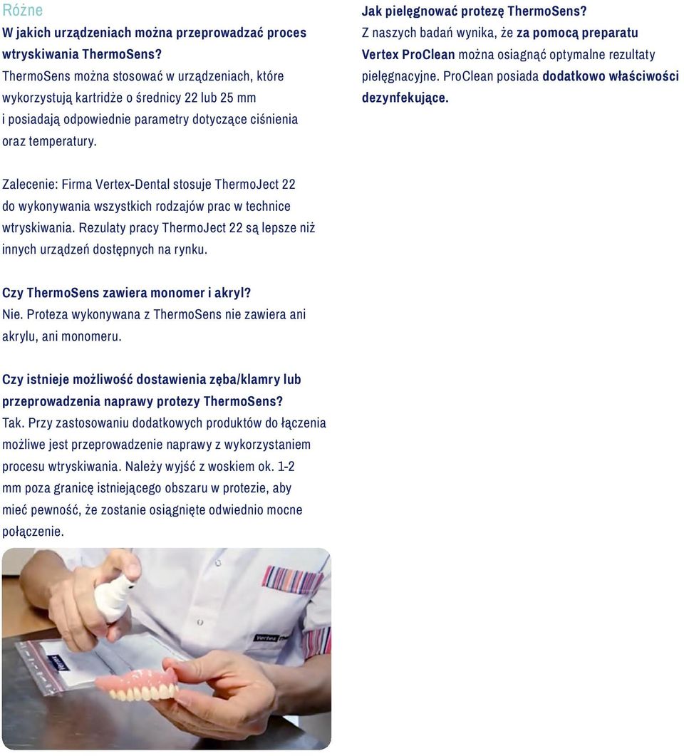 Jak pielęgnować protezę ThermoSens? Z naszych badań wynika, że za pomocą preparatu Vertex ProClean można osiagnąć optymalne rezultaty pielęgnacyjne.