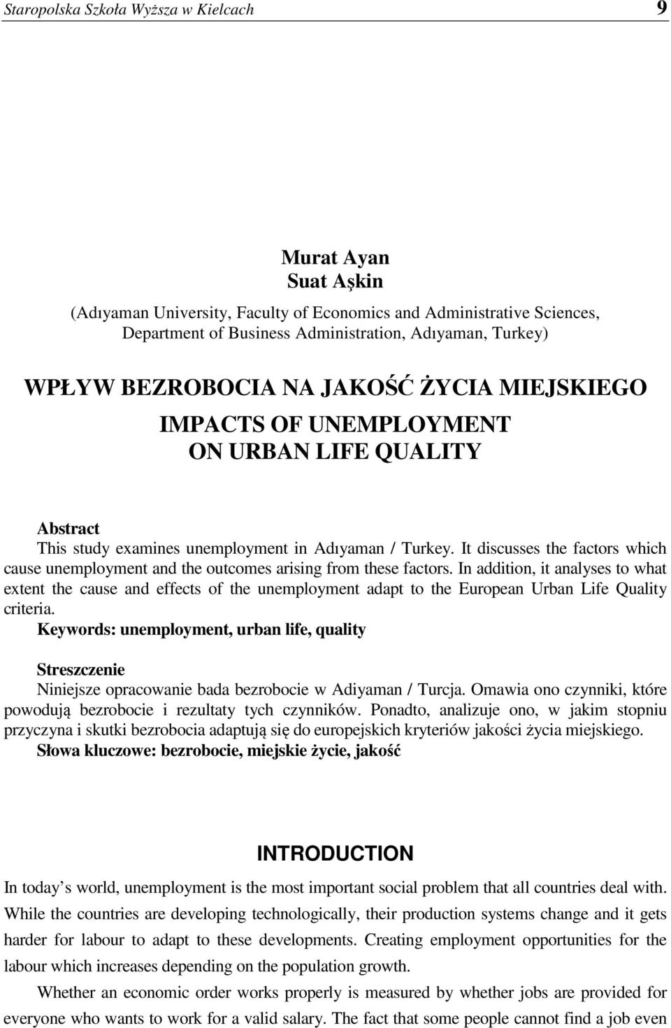 It discusses the factors which cause unemployment and the outcomes arising from these factors.