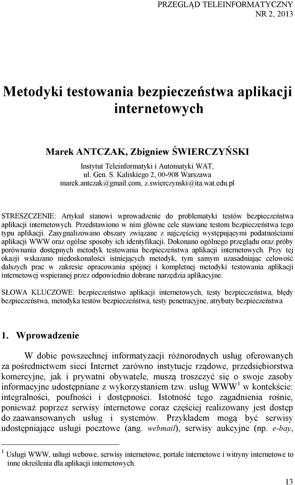 Przedstawiono w nim główne cele stawiane testom bezpieczeństwa tego typu aplikacji.