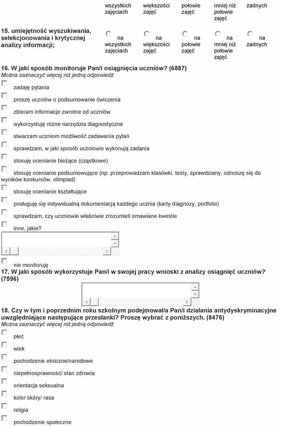 możliwość zadawania pytań sprawdzam, w jaki sposób uczniowie wykonują zadania stosuję ocenia bieżące (cząstkowe) mj niż stosuję ocenia podsumowujące (np.