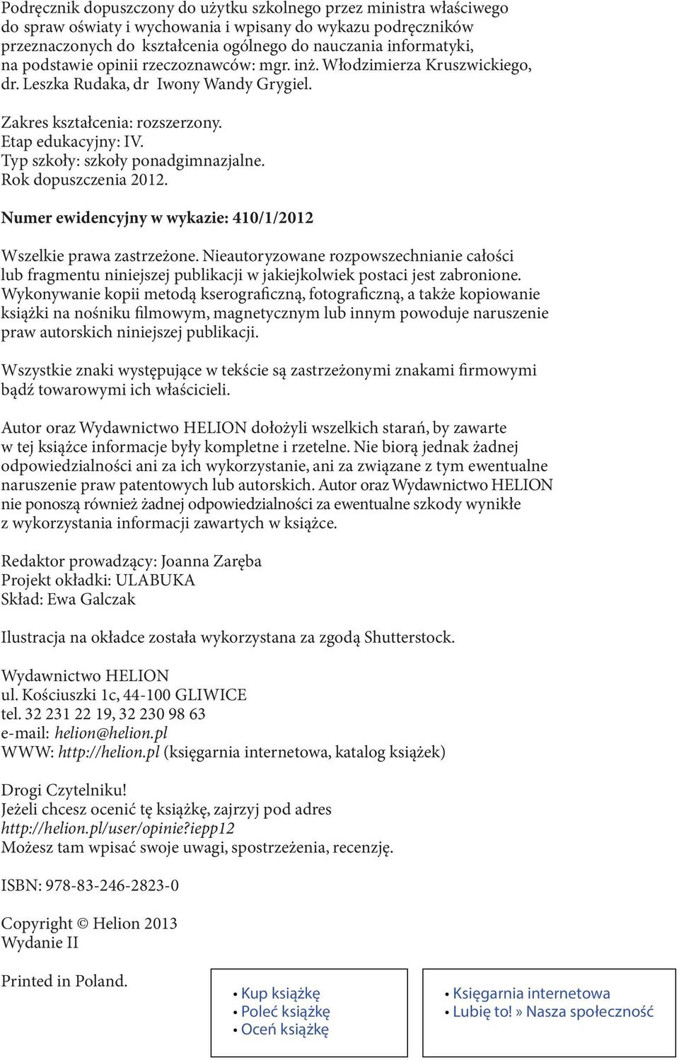 dopuszczenia 2012 Numer ewidencyjny w wykazie: 410/1/2012 Wszelkie prawa zastrzeżone Nieautoryzowane rozpowszechnianie całości lub fragmentu niniejszej publikacji w jakiejkolwiek postaci jest