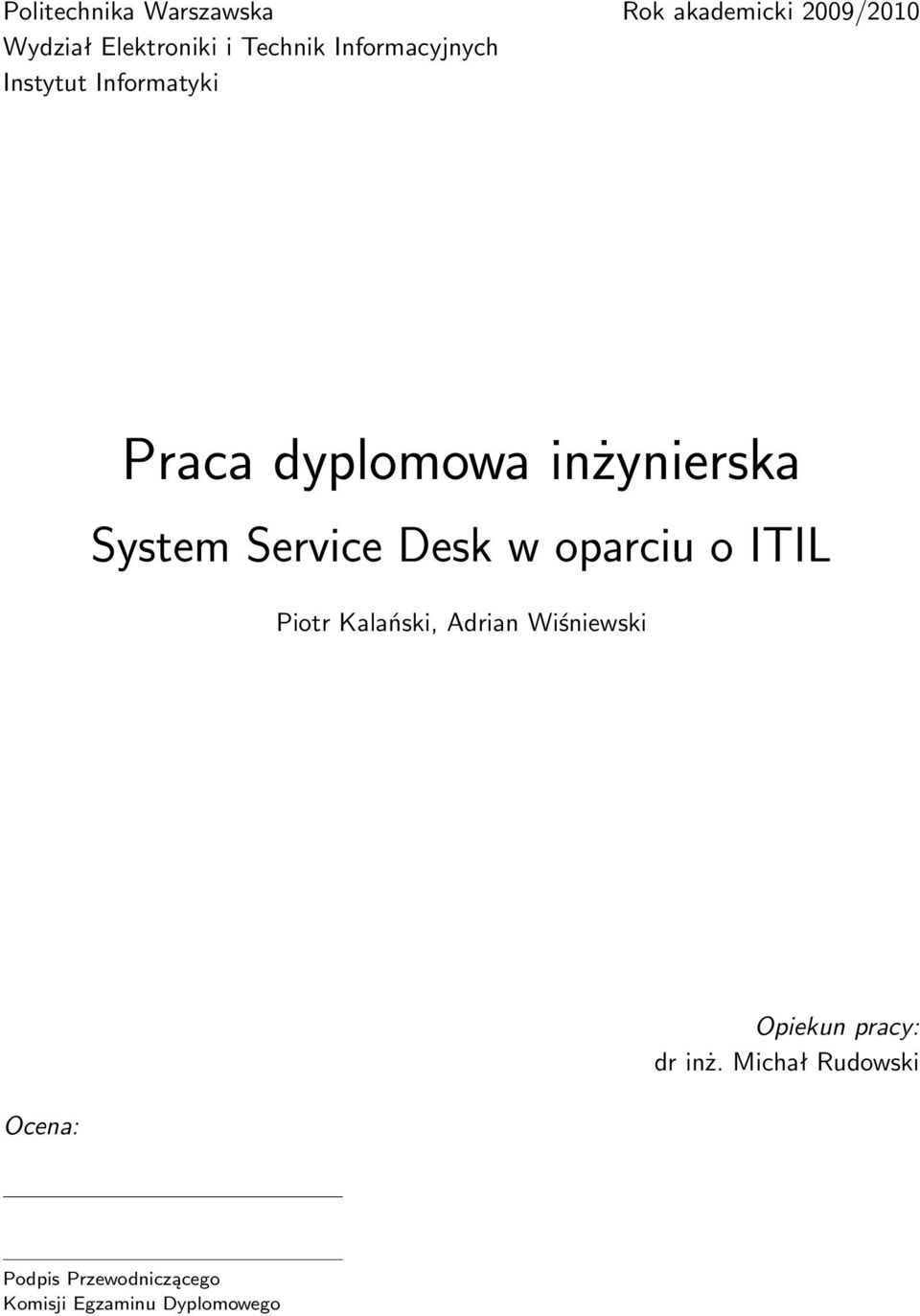 System Service Desk w oparciu o ITIL Piotr Kalański, Adrian Wiśniewski Ocena: