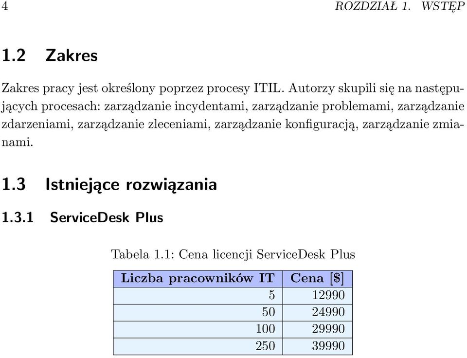 zdarzeniami, zarządzanie zleceniami, zarządzanie konfiguracją, zarządzanie zmianami. 1.