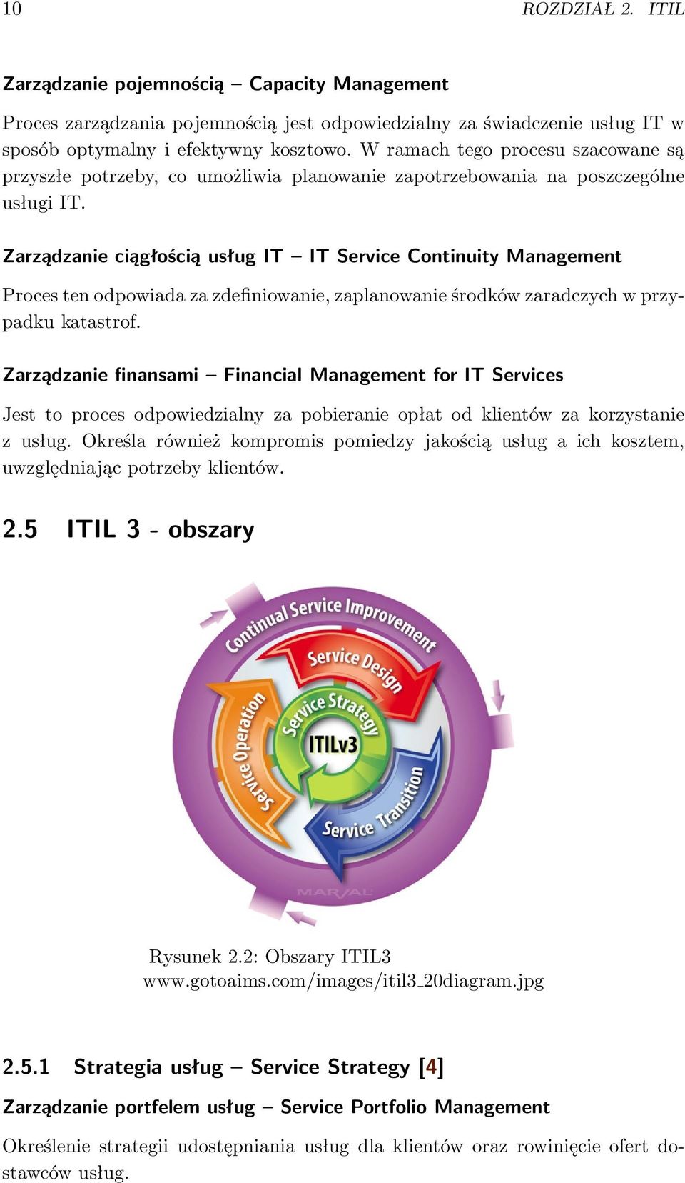 Zarządzanie ciągłością usług IT IT Service Continuity Management Proces ten odpowiada za zdefiniowanie, zaplanowanie środków zaradczych w przypadku katastrof.