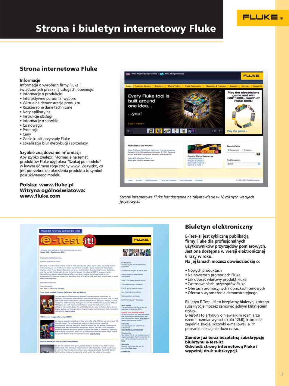 dystrybucji i sprzedaży Szybkie znajdowanie informacji Aby szybko znaleźć informacje na temat produktów Fluke użyj okna Szukaj po modelu w lewym górnym rogu strony www.