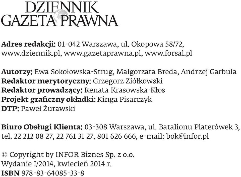 Renata Krasowska-Kłos Projekt graficzny okładki: Kinga Pisarczyk DTP: Paweł Żurawski Biuro Obsługi Klienta: 03-308 Warszawa, ul.