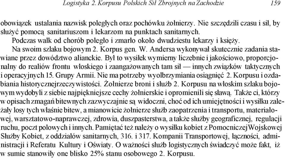 Korpus gen. W. Andersa wykonywał skutecznie zadania stawiane przez dowództwo alianckie.