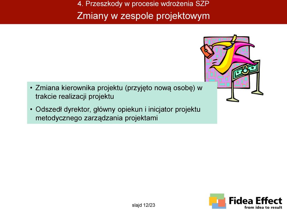 w trakcie realizacji projektu Odszedł dyrektor, główny