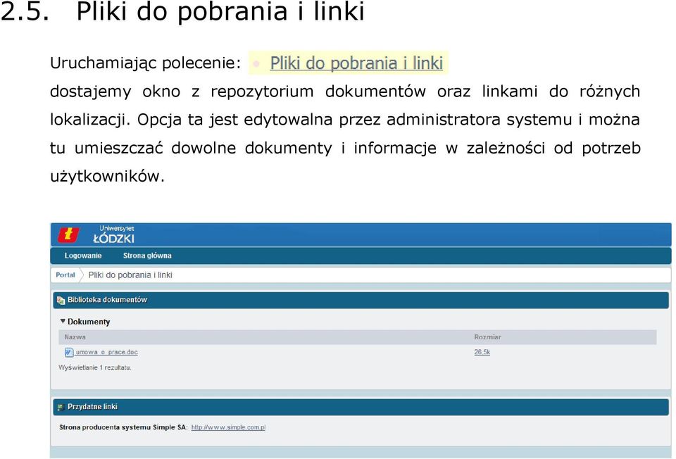 Opcja ta jest edytowalna przez administratora systemu i można tu