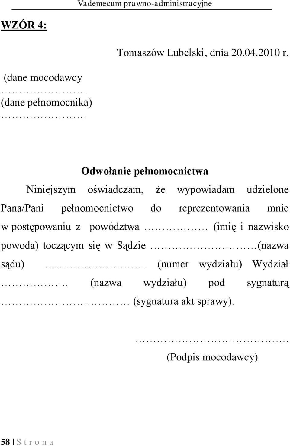 Pana/Pani pełnomocnictwo do reprezentowania mnie w postępowaniu z powództwa (imię i nazwisko powoda) toczącym