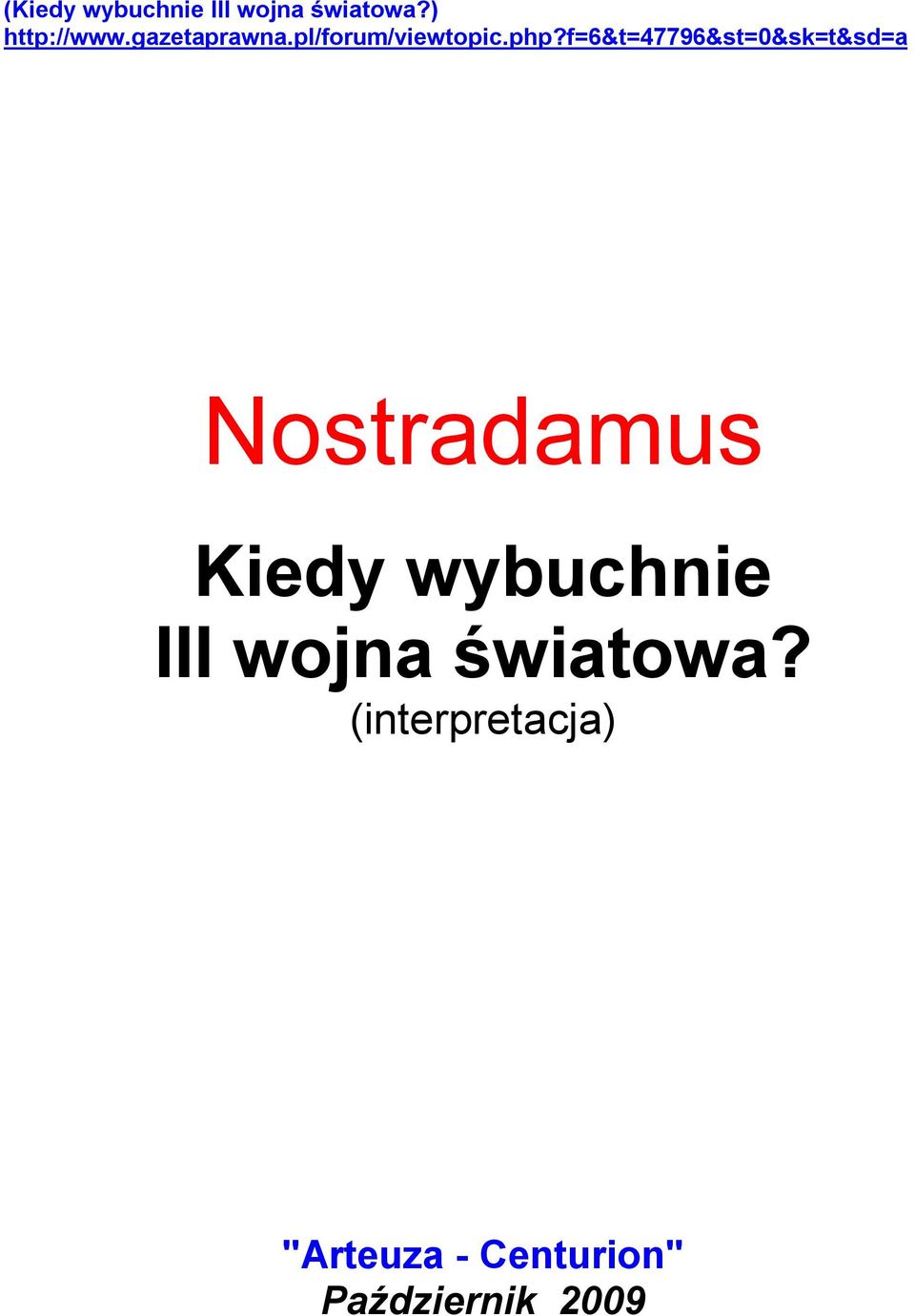 f=6&t=47796&st=0&sk=t&sd=a Nostradamus Kiedy