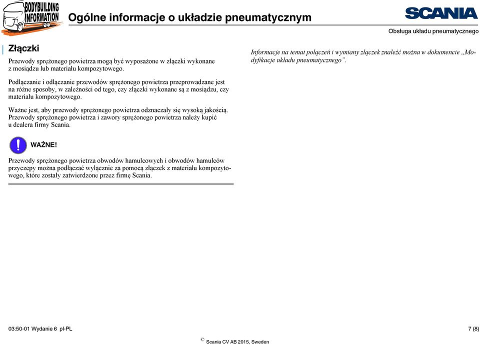 Podłączanie i odłączanie przewodów sprężonego powietrza przeprowadzane jest na różne sposoby, w zależności od tego, czy złączki wykonane są zmosiądzu, czy materiału kompozytowego.