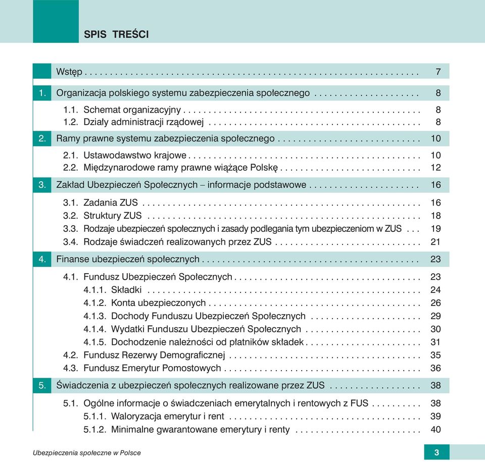 1. Ustawodawstwo krajowe.............................................. 10 2.2. Międzynarodowe ramy prawne wiążące Polskę............................ 12 3.