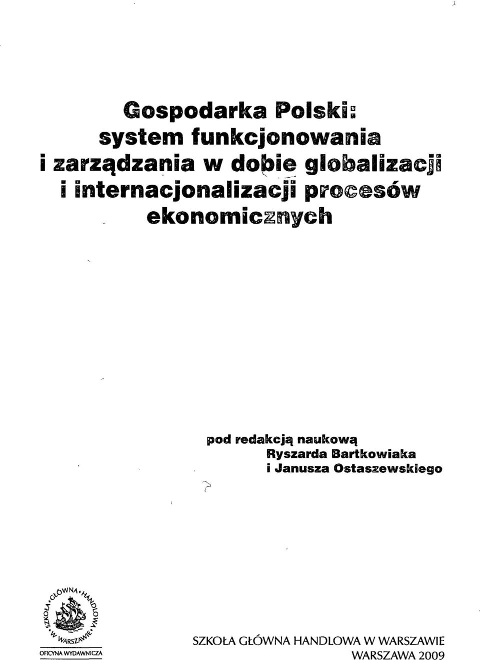 redakcją naukową Ryszarda Bartkowiaka i Janusza Ostassewskiego