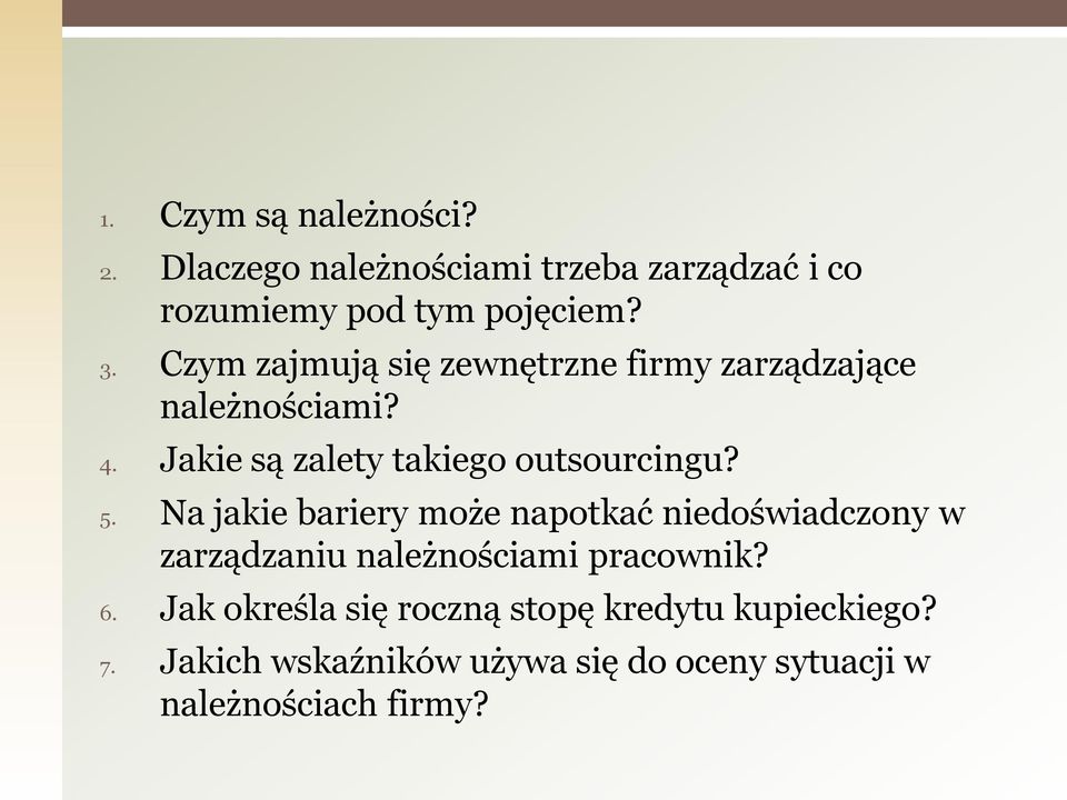 Na jakie bariery może napotkać niedoświadczony w zarządzaniu należnościami pracownik? 6.