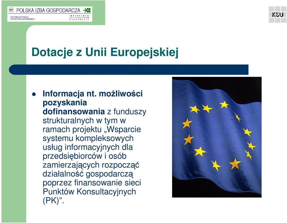 projektu Wsparcie systemu kompleksowych usług informacyjnych dla